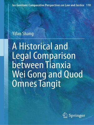 cover image of A Historical and Legal Comparison between Tianxia Wei Gong and Quod Omnes Tangit